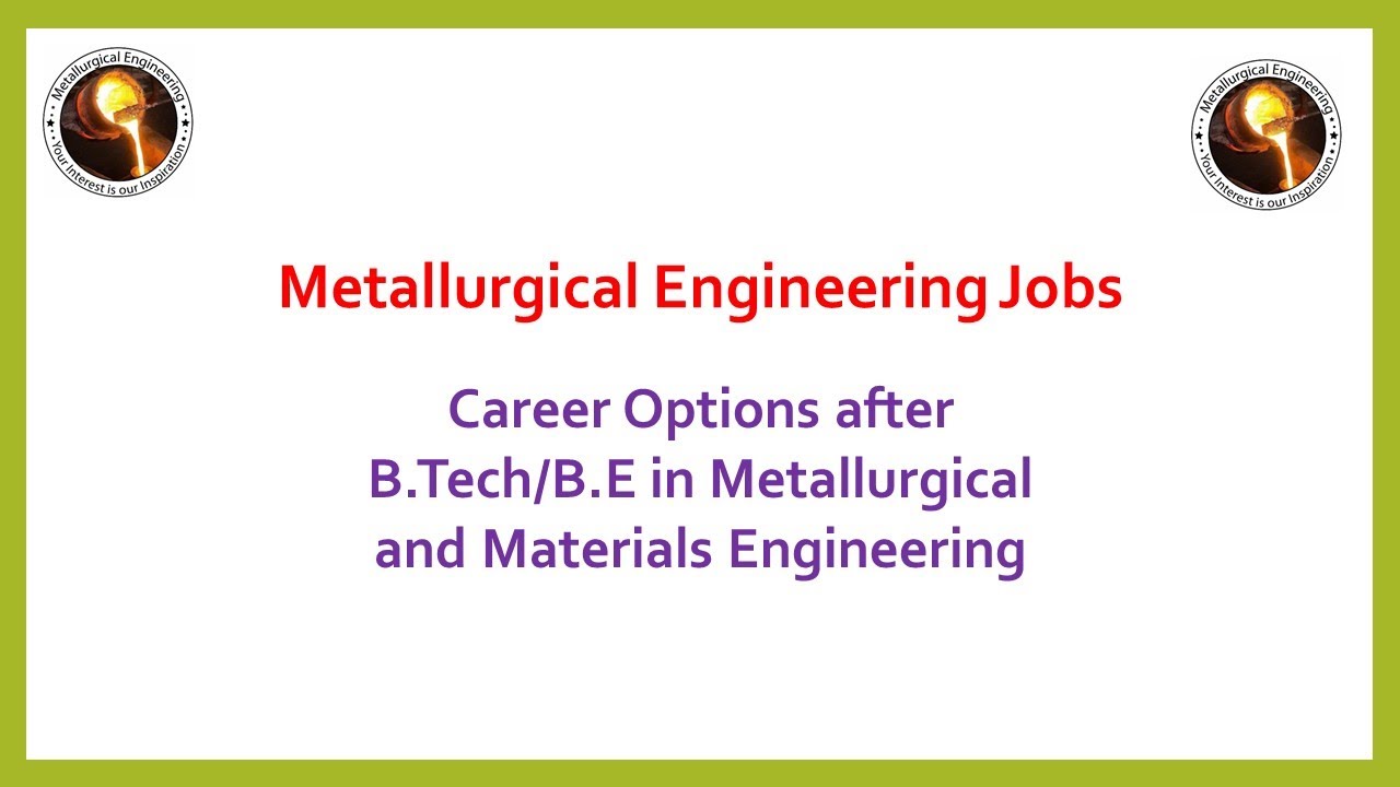 Career/Scope after B.tech/B.E in Metallurgical and Materials ...