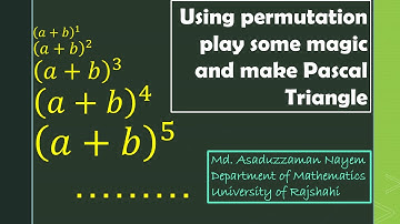 Using permutation making Pascal Triangle and (a+b)  rules || Md. Asaduzzaman Nayem ||Math,RU