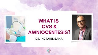What is CVS Amniocentesis Ankuran Dr Indranil Saha