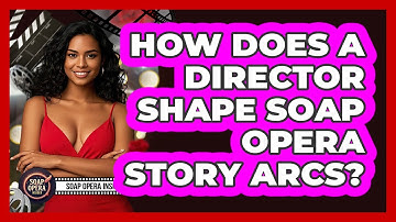 How Does A Director Shape Soap Opera Story Arcs? - Soap Opera Insider