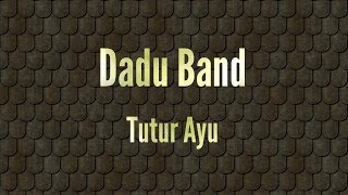 Dadu Band - Tutur Ayu Lirik