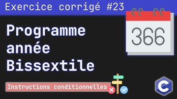 Exercice corrigé 23 : Programme qui détermine si une année est bissextile ou pas | Langage C