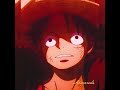 #anime #animeedit #edit #animegif #monkey D Luffy#one piece