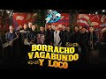 LA  REPANDILLA - BORRACHO, VAGABUNDO Y LOCO