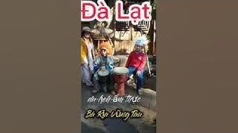 đà lạt điệu múa dân gian, điệu múa dân gian ở đà lạt, đà lạt làng cù lần, vườn hoa đà lạt, đà lạt