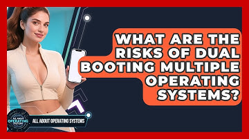 What Are the Risks of Dual Booting Multiple Operating Systems? | All About Operating Systems News