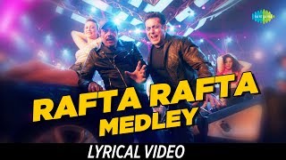 We have got the lyrics ! so let's go "rafta rafta" on top of our
voice! say rafta arey aankh meri ladi hai" song credits name:
medley...