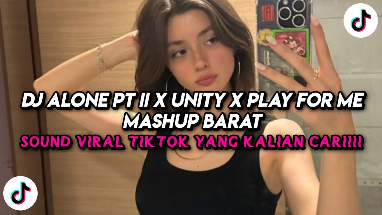 DJ ALONE PT II X UNITY X PLAY FOR ME X STRONGEST X LOST CONTROL X ON MY WAY VIRAL TIKTOK 2026