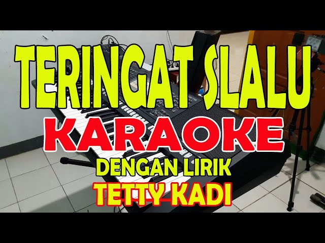 TERINGAT SLALU [TETTY KADI] KARAOKE ll LIRIK ll HD class=