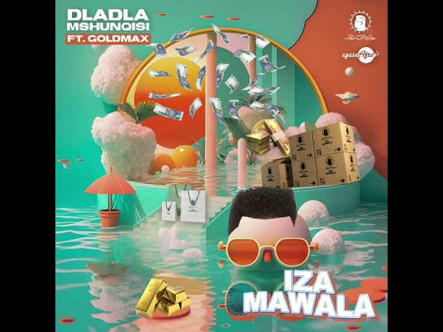 Dladla Mshunqisi Feat. Goldmax - Iza Mawala (Official Audio) class=