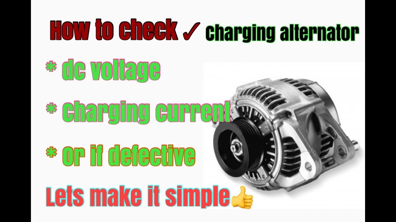 Charging alternator how to check,voltage ,charging current or if ...
