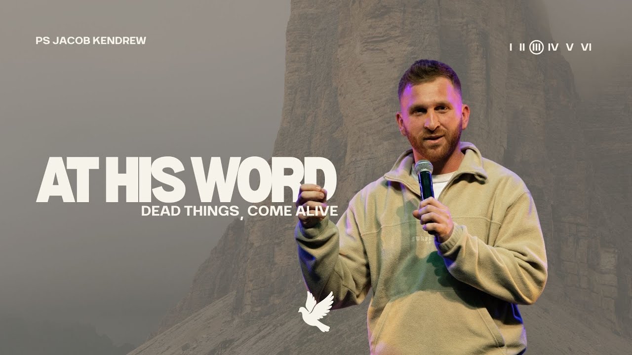 Dead Things, Come Alive | At His Word | Ps Jake Kendrew