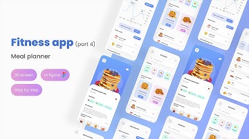 Fitness App UI Design using Figma (36 Screens) | Part Four ( Meal Planner ) | Figma Tutorial