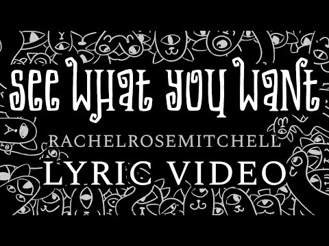 See What You Want - Rachel Rose Mitchell (Lyric Video)