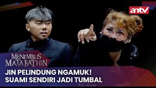 Jin Pelindung Ngamuk! Kepala Roy Mau Dipecahin | Menembus Mata Batin Eps 116 (2/4)