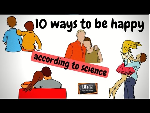 विज्ञान के अनुसार खुश रहने के 10 तरीके / भाग I