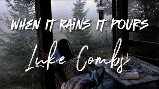 Luke Combs - When It Rains It Pours - Cover Lyrics