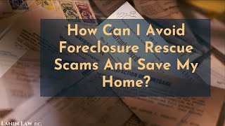 Q&A No. 4 - How Can I Avoid Foreclosure Rescue Scams and Save My Home?