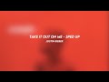 Take It Out On Me Justin Bieber Sped Up 