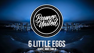 B3nte, Mike Emilio - 6 Little Eggs