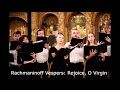 Sergei Rachmaninoff, Vespers: Rejoice O Virgin / С. Рахманинов, Всенощное бдение: Богородице Дево