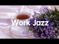 Work Jazz Music - Good Mood Jazz Cafe and Bossa Nova for Studying, Work, Office
