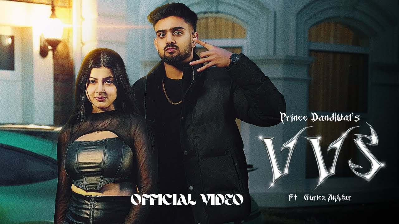 VVS (Official Music Video) - PRINCE DANDIWAL | GURLEZ AKHTAR | RUPAN BAL | DILPREET VFX auf YouTube ansehen VVS (Official Music Video) - PRINCE DANDIWAL | GURLEZ AKHTAR | RUPAN BAL | DILPREET VFX auf YouTube ansehen