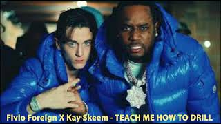Fivio Foreign X Kay Skeem - TEACH ME HOW TO DRILL