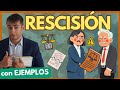 🔵 RESCISIÓN CONTRACTUAL explicada en 12 minutos:【Todo EXPLICADO FÁCIL, con EJEMPLOS CLAROS】