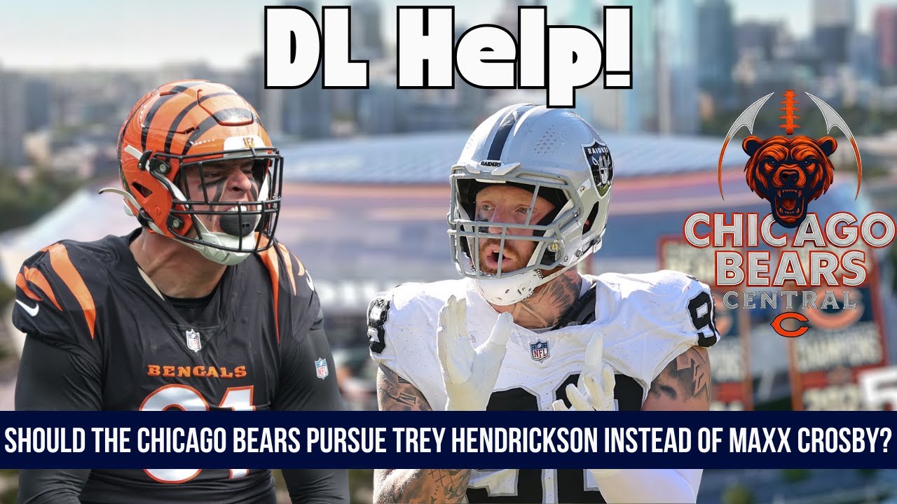 Should The Chicago Bears Pursue Trey Hendrickson Instead Of Maxx Crosby?🤔