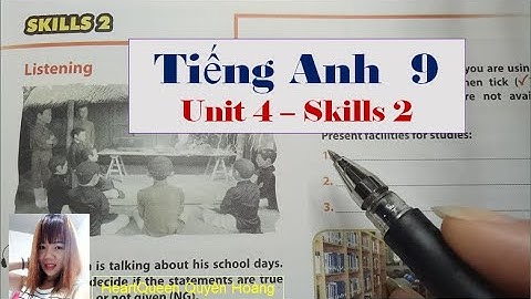 Hướng dẫn học Tiếng Anh lớp 9 Unit 4 - Skills 2 / HeartQueen Quyên Hoàng