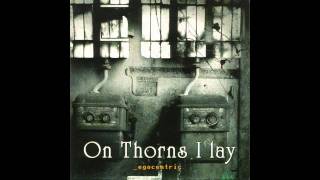 Watch On Thorns I Lay Unsung Songs video
