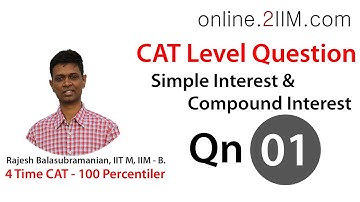 CAT Preparation - Simple Interest Compound Interest Question 01