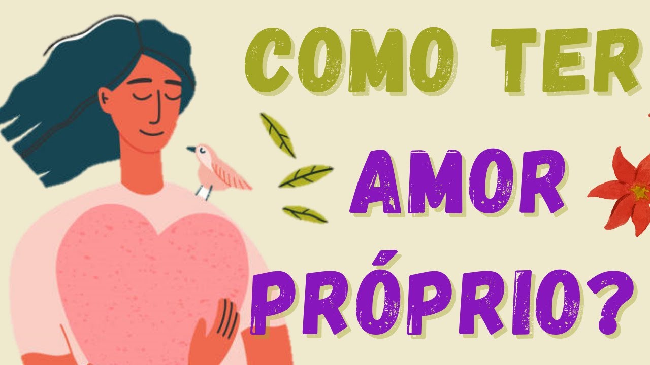 COMO DESENVOLVER AMOR PRÓPRIO? | Minutos Zen