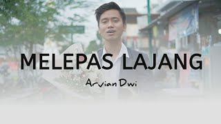 ARVIAN DWI - MELEPAS LAJANG (LIRIK) || Cover by Angga Chandra