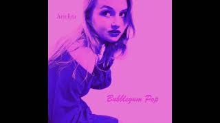 Bubblegum Pop - Arieliza