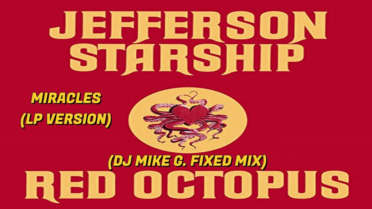 Jefferson Starship - Miracles (LP Version) (Remastered) (DJ Mike G