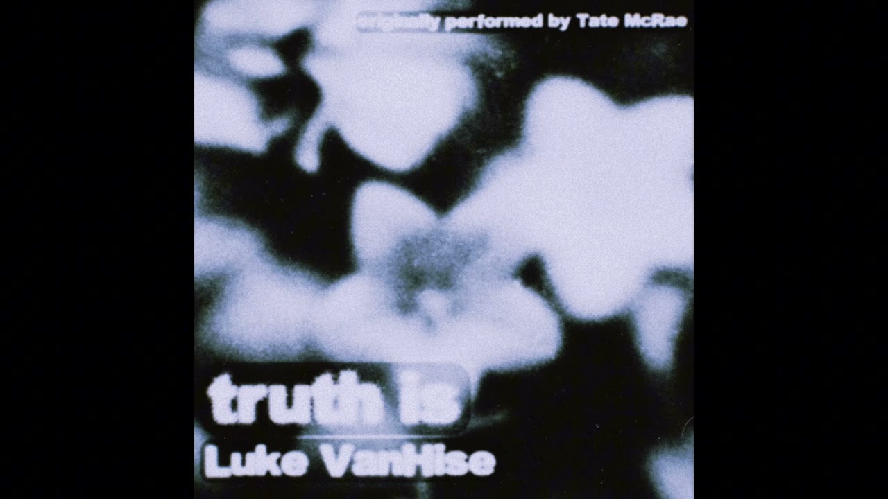 Luke VanHise - truth is (Originally Performed by Tate McRae) (Official Video)