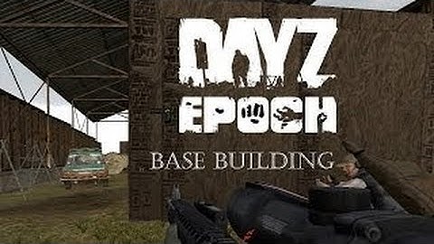 ARMA 2  DayZ Epoch Mod — Series 2— PART 6 Base Building