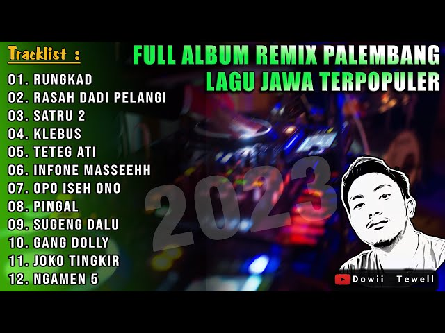 ALBUM LAGU JAWA TERPOPULER 2023 || ALBUM REMIX PALEMBANG class=