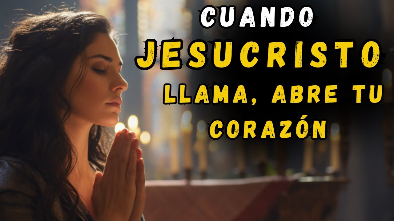 Cuando JESÚS Llama, ¡Deja De Resistir y Abre Tu Corazón. - YouTube