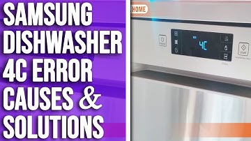 Samsung Dishwasher 4c Error – Exploring Origins, Solutions, and Quick Fixes (Address the Issue)