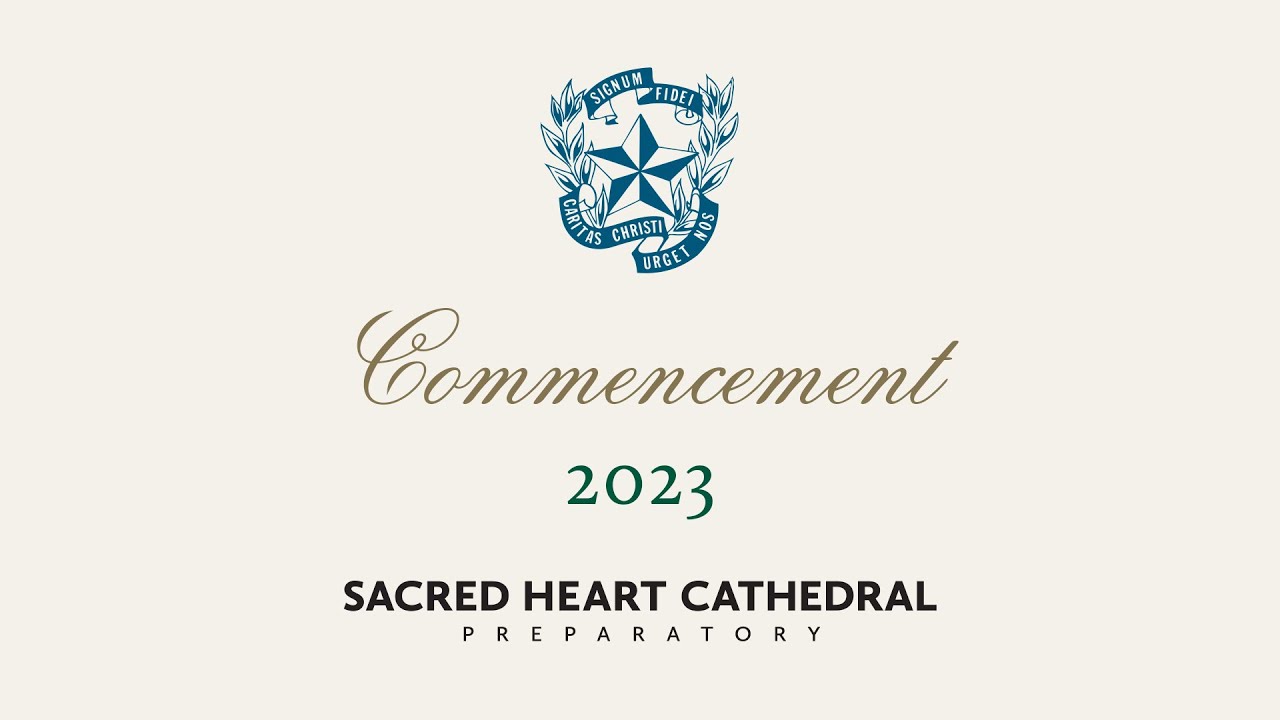 Sacred Heart Cathedral Preparatory; Commencement 2023; May 27, 2023