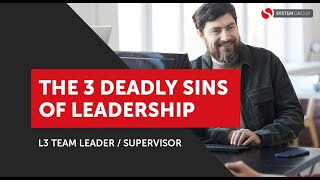 L3 Team Leader / Supervisor Apprenticeship - The 3 Deadly Sins of Leadership