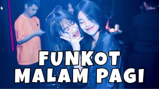 DJ FUNKOT MALAM PAGI - ARI WIRADANA - FUNKOT 2023