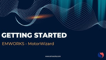 Getting Started with EMWORKS - MotorWizard