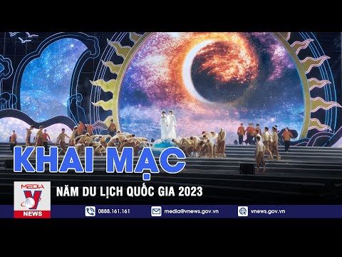 Khai mạc Năm Du lịch Quốc gia 2023 – VNEWS mới nhất 2023