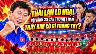 🔥 WHAT DOES COACH KIM SANG SIK HAVE UP HIS SLEEVE? WHY THAILAND IS WORRIED ABOUT VIETNAM'S 23-PLA...