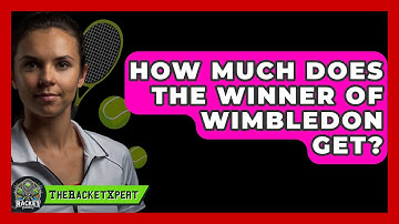 How Much Does The Winner Of Wimbledon Get? - The Racket Xpert