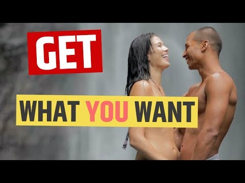 Video: How To Get What You Want From A Woman